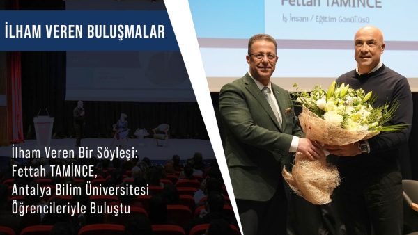 Fettah TAMİNCE met with the students of Antalya Bilim University at the İnspiring Meetings event…