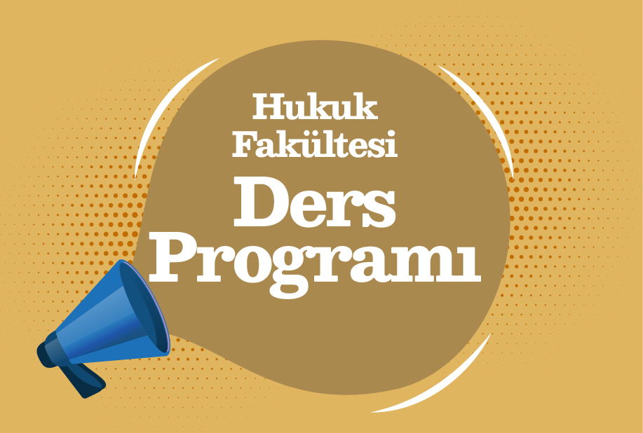 2024-2025 Hukuk Fakültesi Güz Dönemi Ders Programı