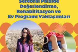 Serebral Palside Değerlendirme, Rehabilitasyon ve Ev Programı Yaklaşımları