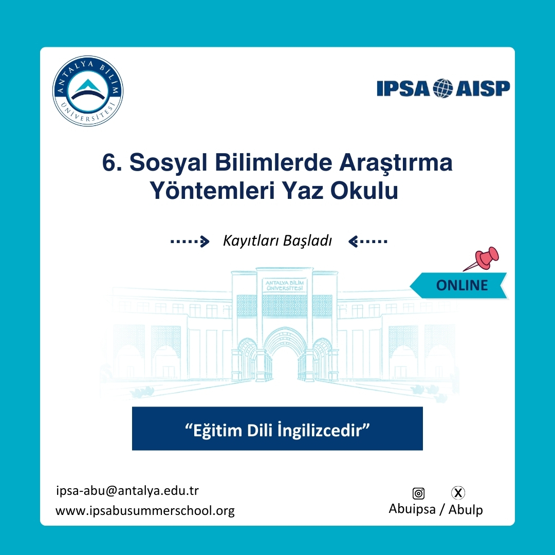 International Political Science Association (IPSA) ve Antalya Bilim Üniversitesi ortaklığında yürütülen  6. Sosyal Bilimlerde Araştırma Yöntemleri Yaz Okulu için kayıtlar açılmıştır