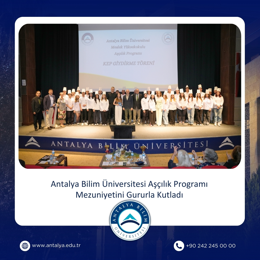 Antalya Bilim Üniversitesi Aşçılık Programı Mezuniyetini Gururla Kutladı