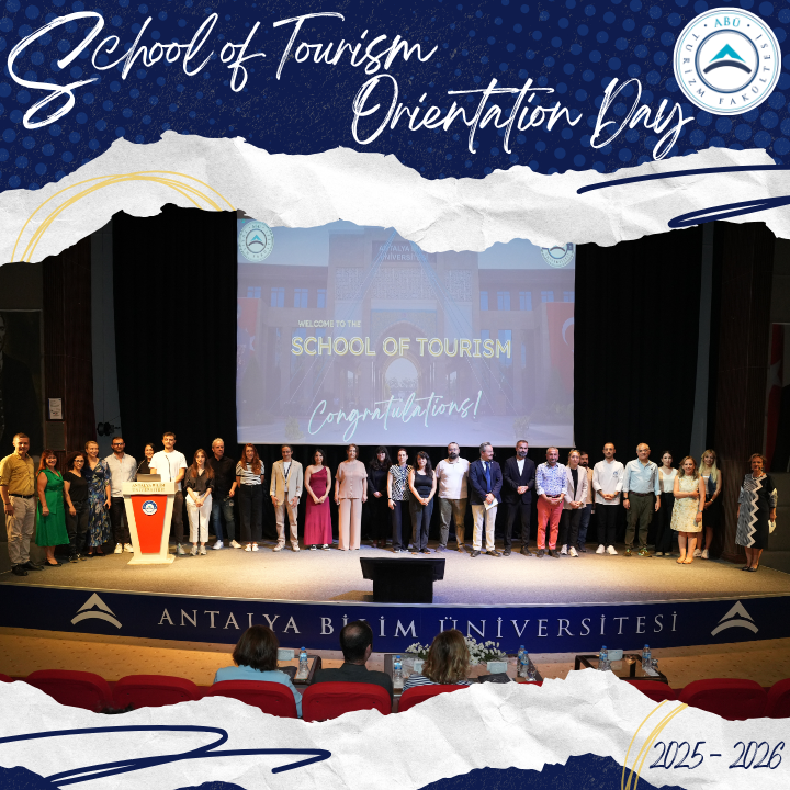 Antalya Bilim Üniversitesi Turizm Fakültesi 2025-2026 Oryantasyonu