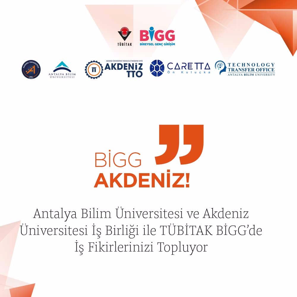 Antalya Bilim Üniversitesi ve Akdeniz Üniversitesi İş Birliği İle TÜBİTAK BİGG'de İş Fikirlerinizi Topluyor