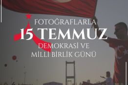 Fotoğraflarla 15 Temmuz Demokrasi ve Milli Birlik Günü