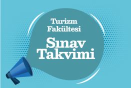 Turizm Fakültesi 2024 - 2025 Güz Yarıyılı Final Takvimi