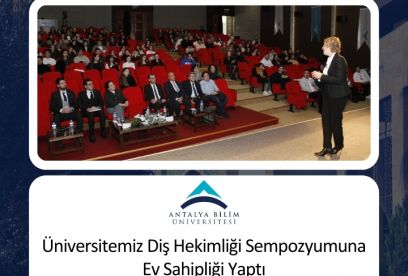 Üniversitemiz Diş Hekimliği Sempozyumuna Ev Sahipliği Yaptı